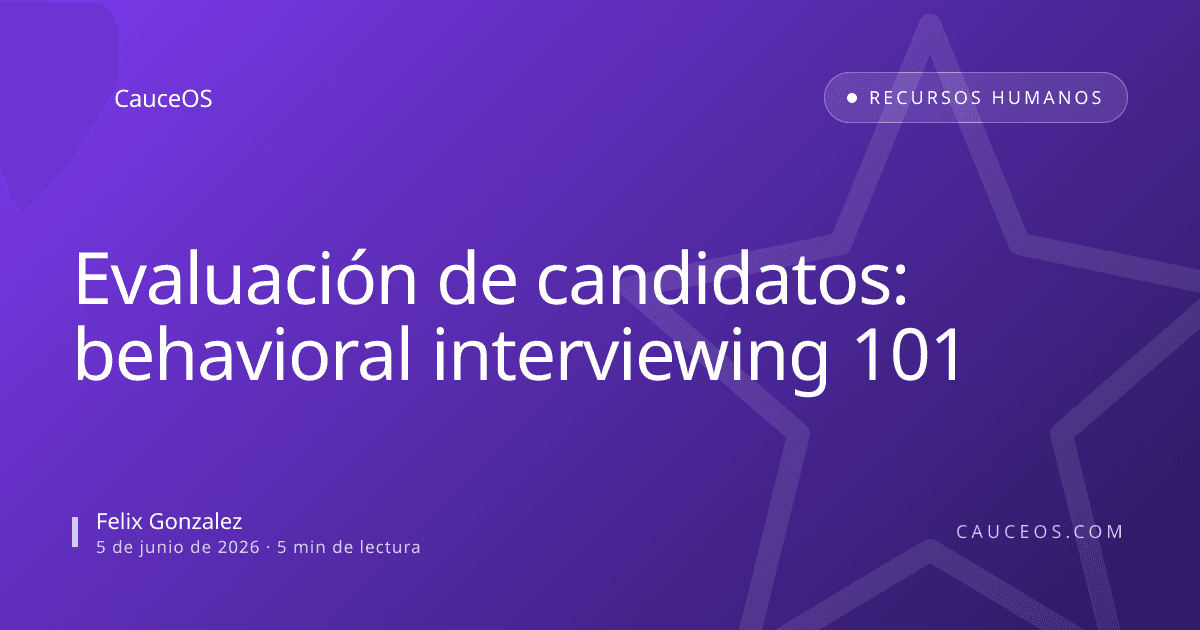 Evaluación de candidatos: behavioral interviewing 101